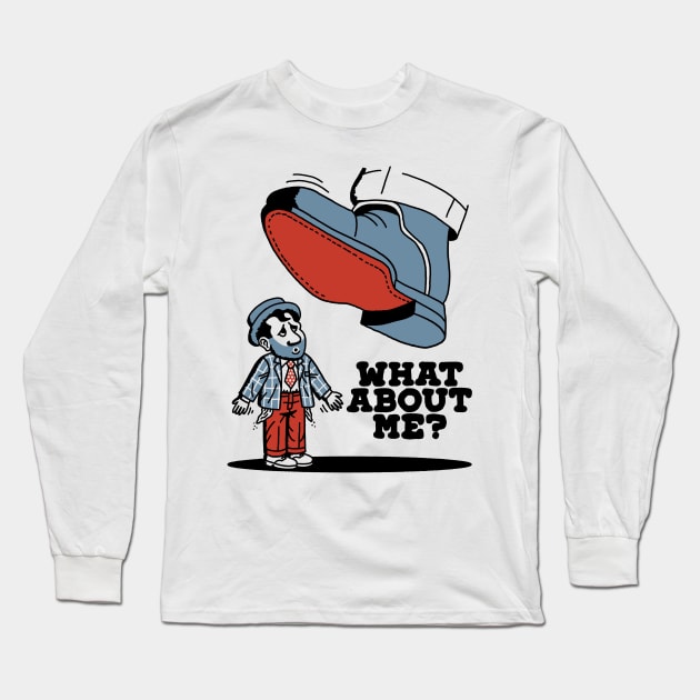 What About Me? Long Sleeve T-Shirt by Peter Katsanis Art